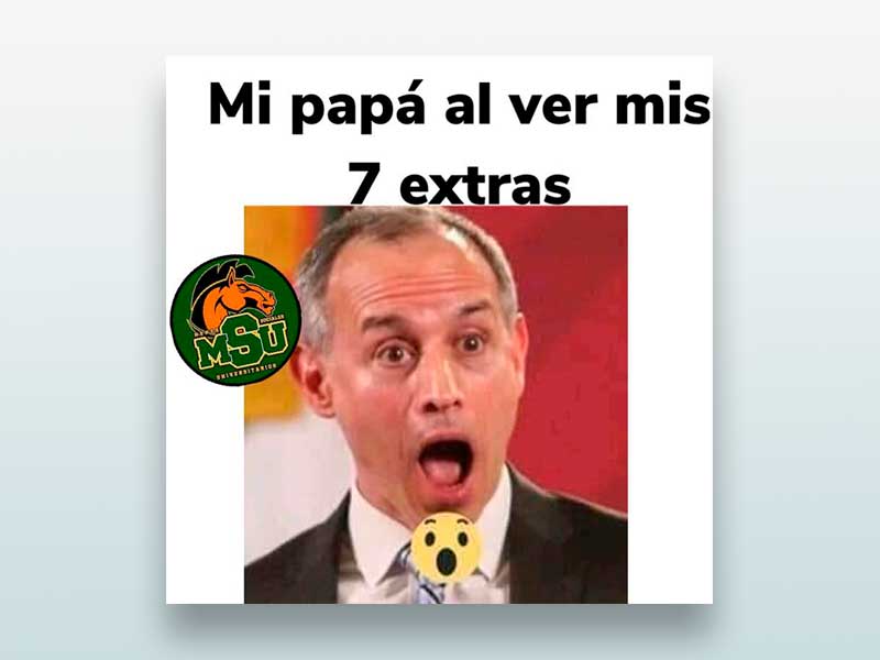 Mi papá al ver mis 7 extras...